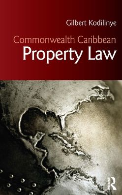 Cover for Kodilinye, Gilbert (University of the West Indies, Mona Campus, Jamaica) · Commonwealth Caribbean Property Law - Commonwealth Caribbean Law (Paperback Book) (2021)