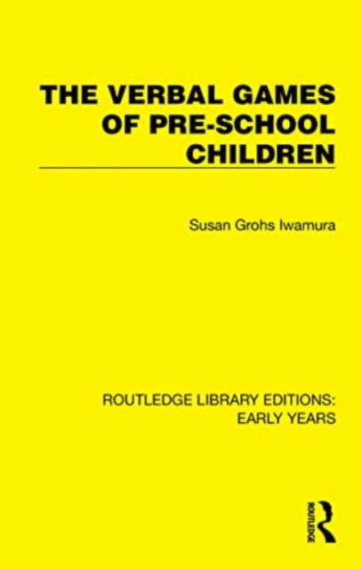 Cover for Susan Grohs Iwamura · The Verbal Games of Pre-school Children - Routledge Library Editions: Early Years (Paperback Book) (2024)