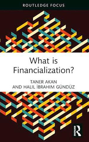 Cover for Taner Akan · What is Financialization? - Routledge Frontiers of Political Economy (Paperback Book) (2025)