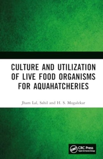 Cover for Jham Lal · Culture and Utilization of Live Food Organisms for Aquahatcheries (Hardcover Book) (2024)