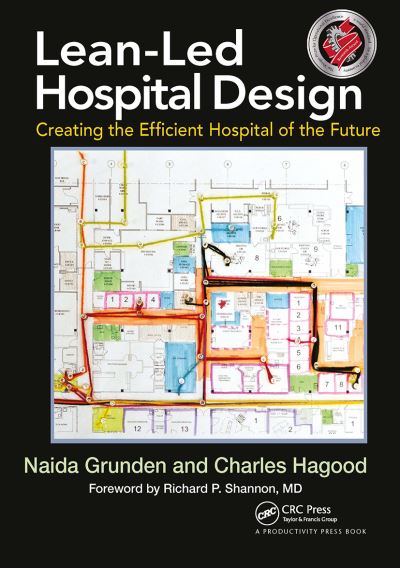 Cover for Naida Grunden · Lean-Led Hospital Design: Creating the Efficient Hospital of the Future (Paperback Book) (2024)