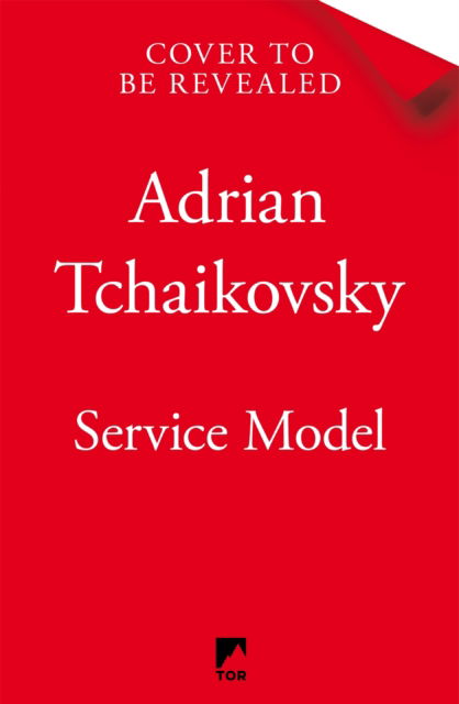 Cover for Adrian Tchaikovsky · Service Model: A charming tale of robot self-discovery from the Arthur C. Clarke Award winning author of Children of Time (Hardcover Book) (2024)