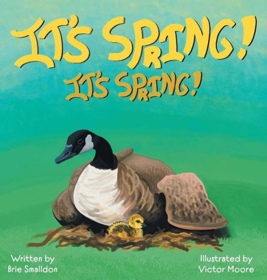 It's Spring! It's Spring! - Brie Smalldon - Bücher - FriesenPress - 9781039133662 - 22. Februar 2022