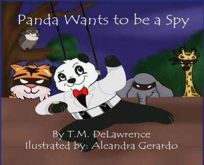Cover for T M Delawrence · Panda Wants To Be A Spy (Innbunden bok) (2020)