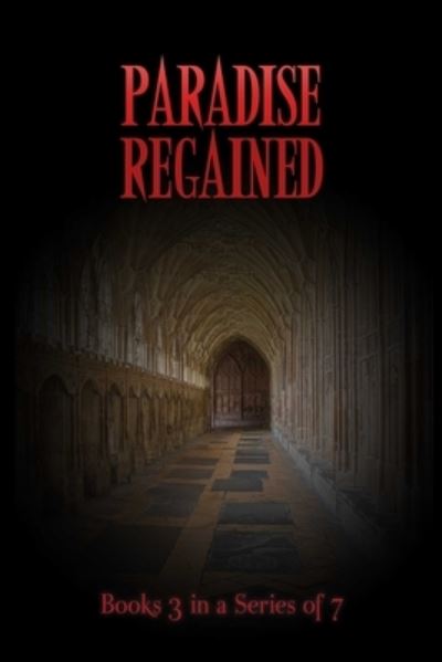 Paradise Regained - Tom Bennett - Books - Independently Published - 9781093973662 - August 31, 2019