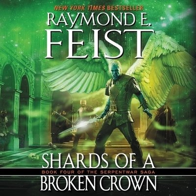 Cover for Raymond E. Feist · Shards of a Broken Crown Book Four of the Serpentwar Saga (MP3-CD) (2020)