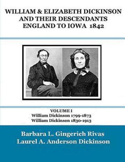 Cover for Barbara L. Rivas Gingerich · WILLIAM &amp; ELIZABETH DICKINSON AND THEIR DESCENDANTS ENGLAND to IOWA ? 1842 (Paperback Book) (2019)