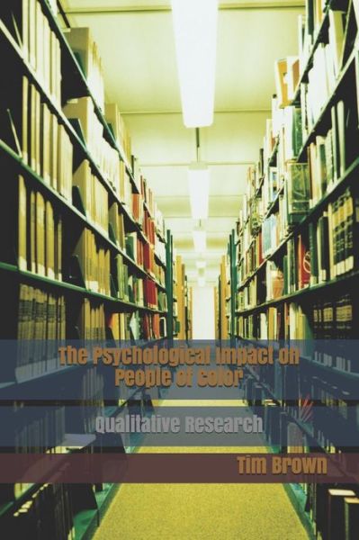 Cover for Tim Brown · The Psychological Impact on People of Color (Paperback Bog) (2019)