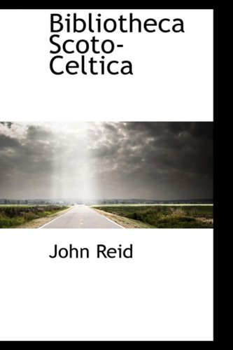 Cover for John Reid · Bibliotheca Scoto-celtica (Taschenbuch) (2009)