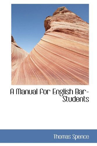 Cover for Thomas Spence · A Manual for English Bar-students (Hardcover Book) (2009)