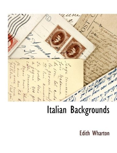 Italian Backgrounds - Edith Wharton - Böcker - BCR (Bibliographical Center for Research - 9781115417662 - 27 oktober 2009