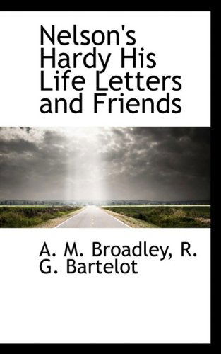 Cover for A M Broadley · Nelson's Hardy His Life Letters and Friends (Paperback Book) (2009)