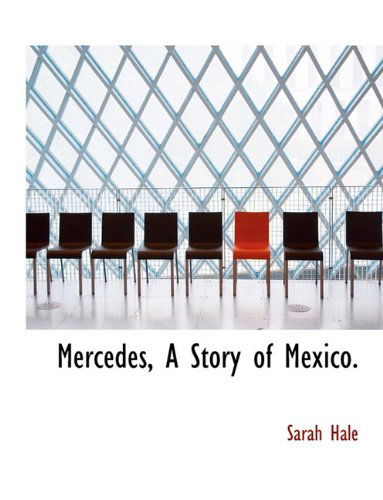 Cover for Sarah Hale · Mercedes, a Story of Mexico. (Paperback Book) [Large type / large print edition] (2011)