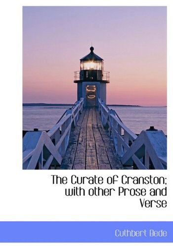 Cover for Cuthbert Bede · The Curate of Cranston; with Other Prose and Verse (Hardcover Book) (2009)