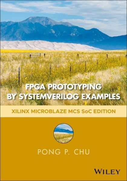 Cover for Chu, Pong P. (Cleveland State University) · FPGA Prototyping by SystemVerilog Examples: Xilinx MicroBlaze MCS SoC Edition (Gebundenes Buch) (2018)