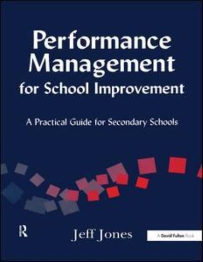 Cover for Jeff Jones · Performance Management for School Improvement: A Practical Guide for Secondary Schools (Hardcover Book) (2017)