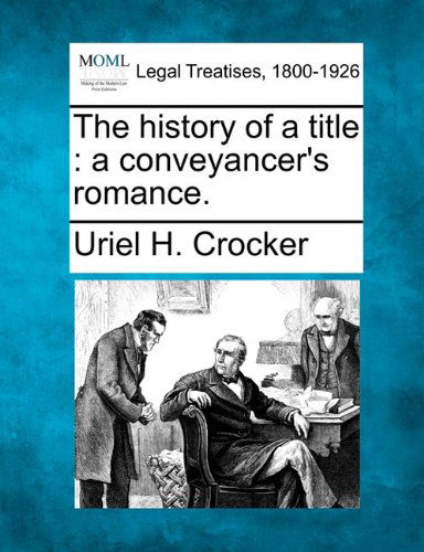 Cover for Uriel H. Crocker · The History of a Title: a Conveyancer's Romance. (Paperback Book) (2010)