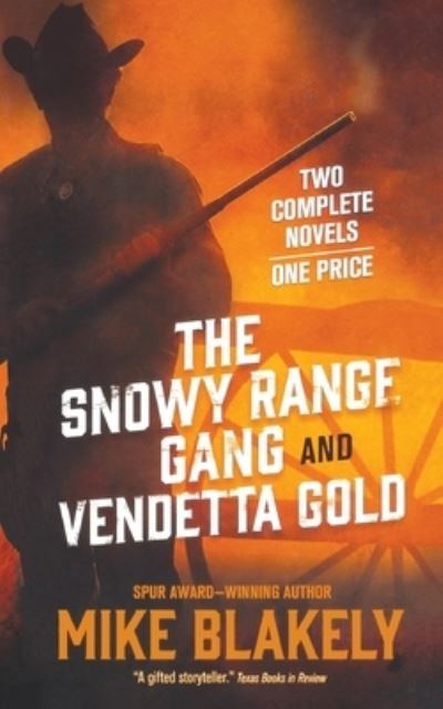 The Snowy Range Gang and Vendetta Gold - Mike Blakely - Books - Forge Books - 9781250255662 - January 3, 2017