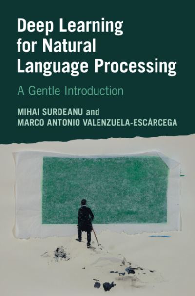 Cover for Surdeanu, Mihai (University of Arizona) · Deep Learning for Natural Language Processing: A Gentle Introduction (Hardcover Book) (2024)