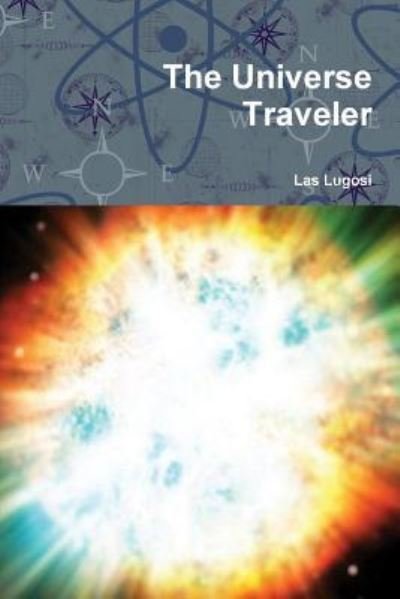 Cover for Las Lugosi · The Universe Traveler (Pocketbok) (2016)