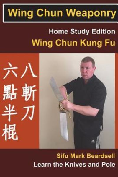 Cover for Mark Beardsell · Wing Chun Weaponry (Paperback Book) (2018)