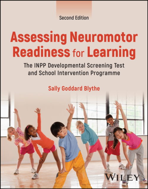 Cover for Blythe, Sally Goddard (The Institute for Neuro-Physiological Psychology, UK) · Assessing Neuromotor Readiness for Learning: The INPP Developmental Screening Test and School Intervention Programme (Taschenbuch) (2024)