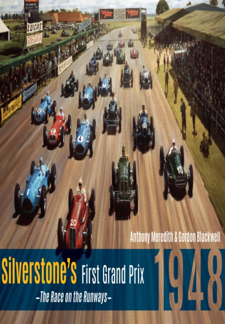 Cover for Anthony Meredith · Silverstone's First Grand Prix: 1948 the Race on the Runways (Paperback Book) (2023)