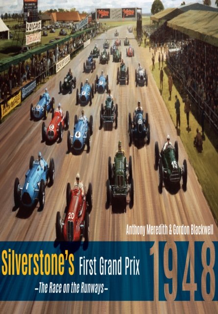 Cover for Anthony Meredith · Silverstone's First Grand Prix: 1948 the Race on the Runways (Taschenbuch) (2023)