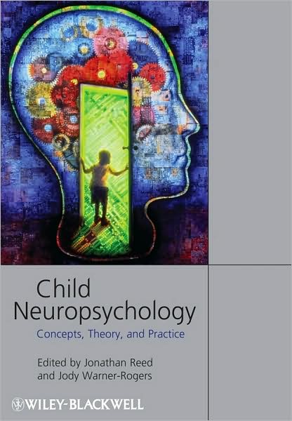 Cover for J Reed · Child Neuropsychology: Concepts, Theory, and Practice (Paperback Book) (2008)