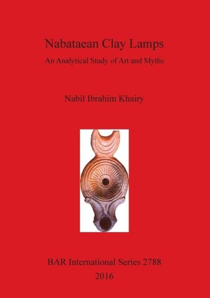 Cover for Nabil Ibrahim Khairy · Nabataean Clay Lamps (Book) (2016)