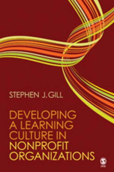 Cover for Stephen J. Gill · Developing a Learning Culture in Nonprofit Organizations (Hardcover Book) (2009)