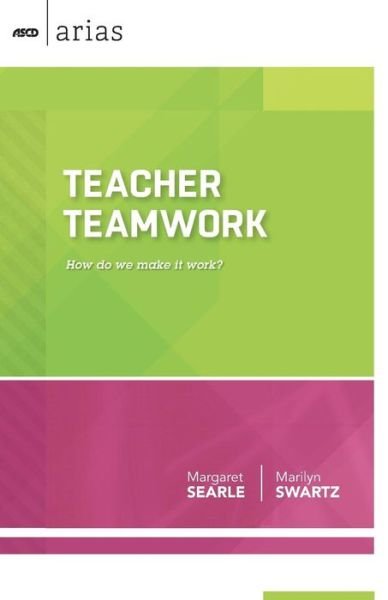 Cover for Margaret Searle · Teacher Teamwork: How Do We Make it Work? - ASCD Arias (Paperback Book) (2015)