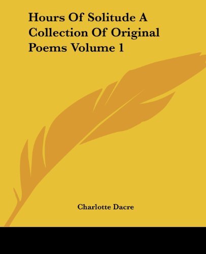 Cover for Charlotte Dacre · Hours of Solitude a Collection of Original Poems Volume 1 (Paperback Book) (2004)