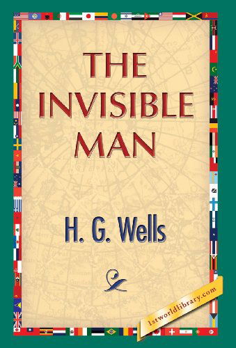 The Invisible Man - H. G. Wells - Books - 1ST WORLD LIBRARY - 9781421851662 - July 1, 2013