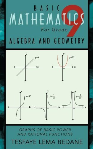 Cover for Tesfaye Lema Bedane · Basic Mathematics for Grade 9 Algebra and Geometry: Graphs of Basic Power and Rational Functions (Gebundenes Buch) (2012)