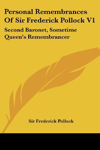 Cover for Frederick Pollock · Personal Remembrances of Sir Frederick Pollock V1: Second Baronet, Sometime Queen's Remembrancer (Paperback Book) (2007)