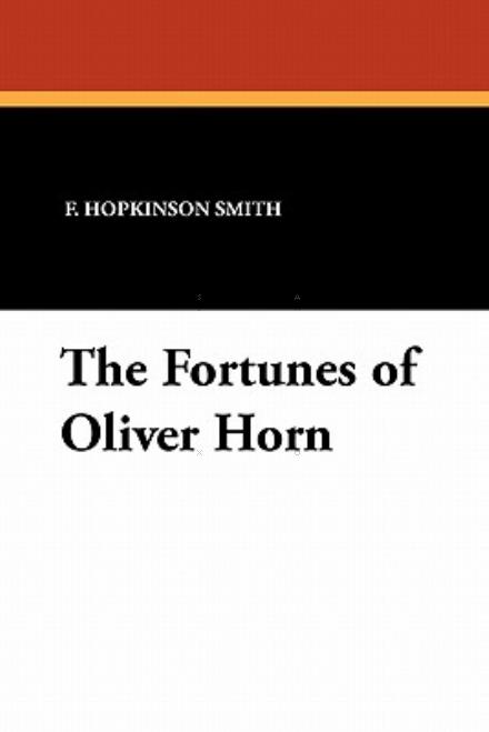 Cover for F. Hopkinson Smith · The Fortunes of Oliver Horn (Paperback Book) (2010)