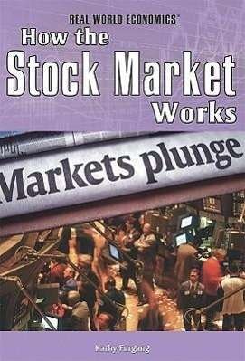 Cover for Kathy Furgang · How the Stock Market Works (Real World Economics) (Hardcover bog) (2010)