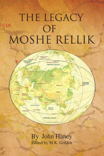 The Legacy of Moshe Rellik - John Haney - Books - Xlibris - 9781436305662 - June 27, 2008