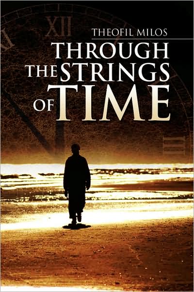 Cover for Theofil Milos · Through the Strings of Time (Hardcover Book) (2008)