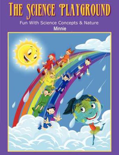 Cover for Minnie · The Science Playground: Fun with Science Concepts and Nature (Pocketbok) (2009)