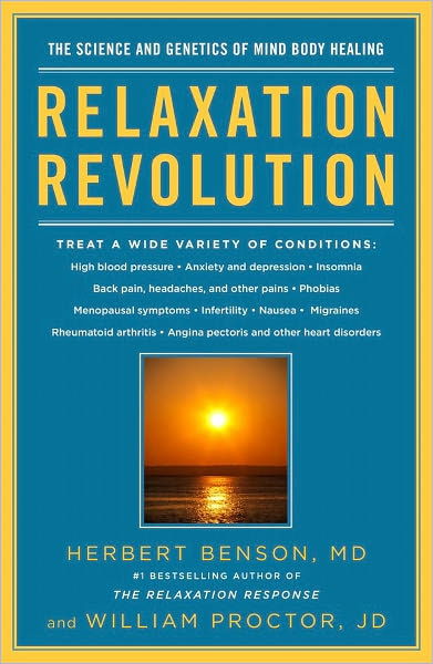 Relaxation Revolution: The Science and Genetics of Mind Body Healing - Herbert Benson - Kirjat - Scribner - 9781439148662 - tiistai 21. kesäkuuta 2011