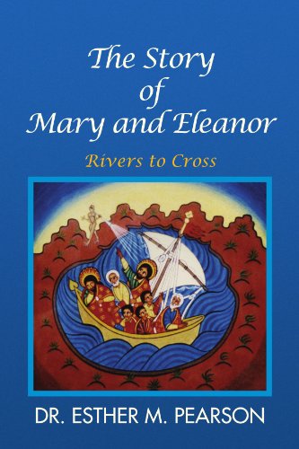 Cover for Esther M. Pearson · The Story of Mary and Eleanor: Rivers to Cross (Paperback Book) (2009)