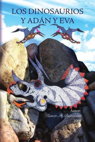 Cover for Ramiro a Bustamante · Los Dinosaurios Y Adán Y Eva (Paperback Book) [Spanish edition] (2009)