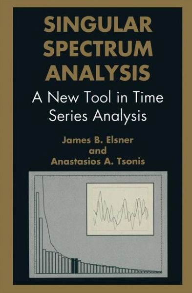 Singular Spectrum Analysis: A New Tool in Time Series Analysis - J.B. Elsner - Bøger - Springer-Verlag New York Inc. - 9781441932662 - 29. oktober 2010