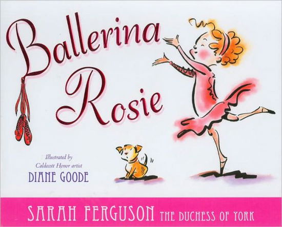 Ballerina Rosie - Sarah Ferguson - Kirjat - Simon & Schuster/Paula Wiseman Books - 9781442430662 - tiistai 28. elokuuta 2012