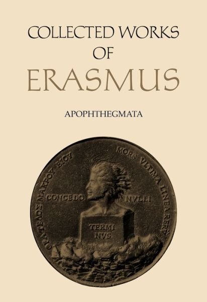 Cover for Desiderius Erasmus · Collected Works of Erasmus: Apophthegmata - Collected Works of Erasmus (Hardcover Book) (2014)