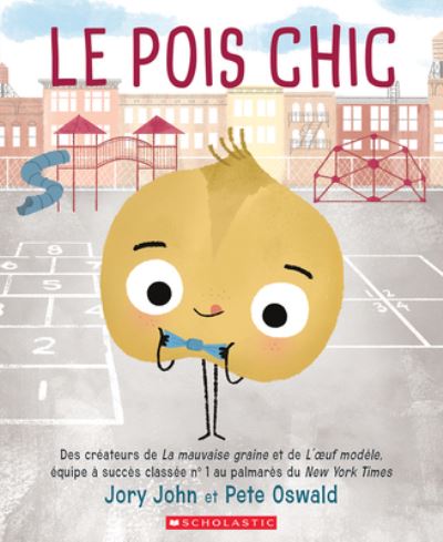 Le Pois Chic - Jory John - Books - Scholastic - 9781443194662 - June 7, 2022