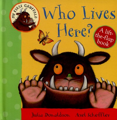 Cover for Julia Donaldson · My First Gruffalo: Who Lives Here?: A Lift-the-Flap Book - My First Gruffalo (Kartonbuch) [Main Market Ed. edition] (2015)