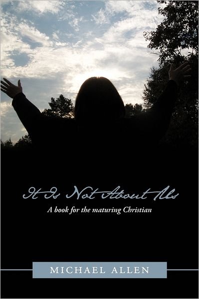 Cover for Michael Allen · It is Not About Us: a Book for the Maturing Christian (Paperback Book) (2011)